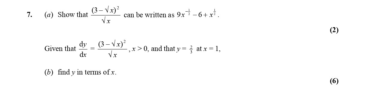 (a)-Show-that-\(-\frac{(3---\sqrt{x})^3}{\sqrt{x}}-\)-can-be-written-as-\(-9x^{1/2}---6x-+-x^{1/3}-\)-Edexcel-A-Level Maths Pure-Question 8-2005-Paper 1.png